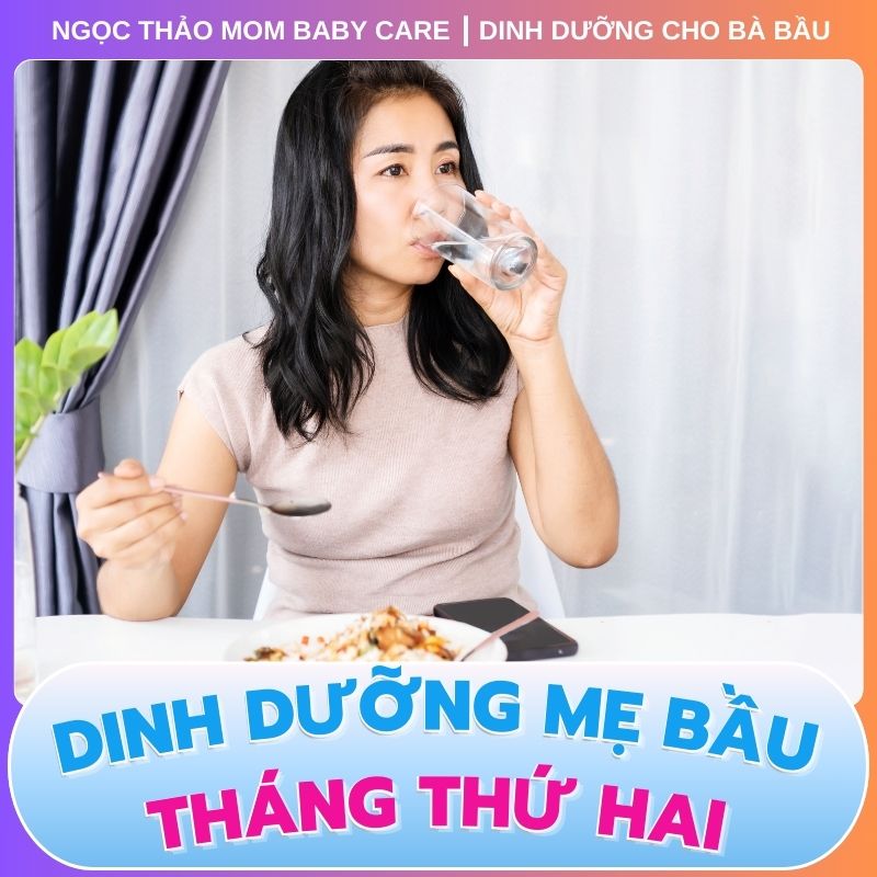 Mang thia tháng thứ hai cần uống đủ nước